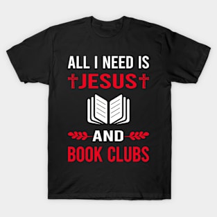 I Need Jesus And Book Club Read Reader Reading Books T-Shirt